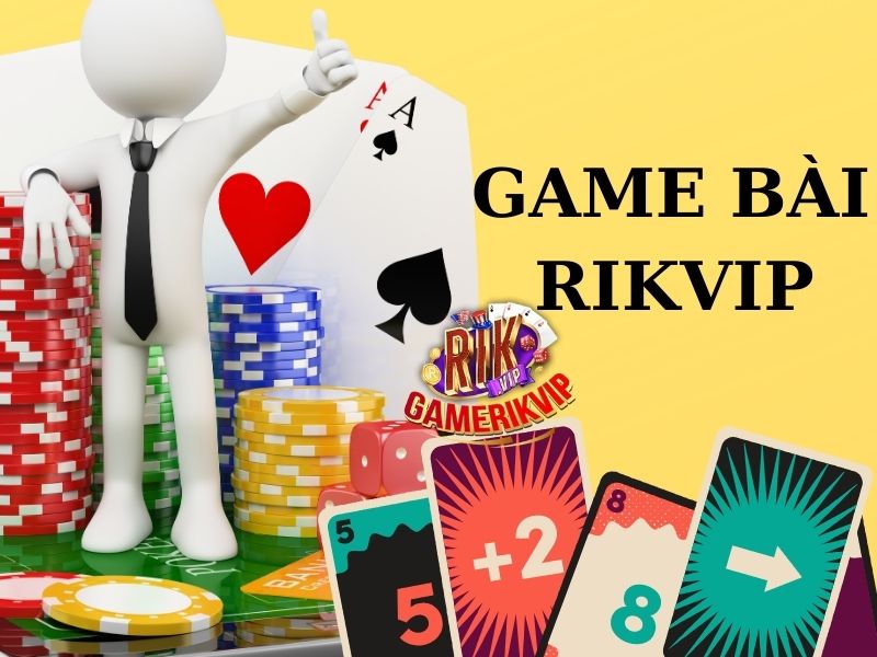 Game bài Rikvip: Nơi hội tụ những tay chơi chuyên nghiệp