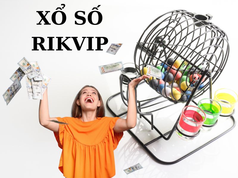 Xổ số Rikvip - Chơi xổ số, lô đề online trúng đậm 1 ăn 98