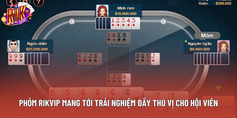 Phỏm rikvip mang tới trải nghiệm đầy thú vị cho hội viên Phỏm rikvip mang tới trải nghiệm đầy thú vị cho hội viên